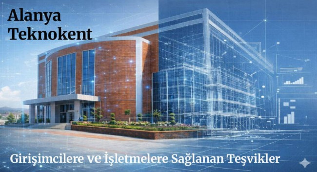 ALANYA TEKNOKENT, GİRİŞİMCİ VE YATIRIMCILARA BÜYÜK DESTEKLER SUNUYOR
